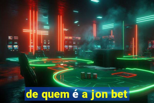 de quem é a jon bet