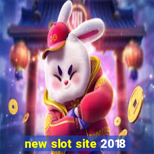 new slot site 2018