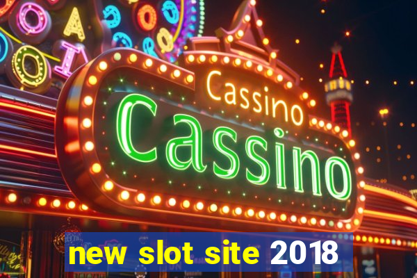 new slot site 2018