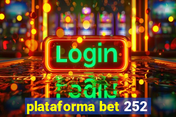 plataforma bet 252