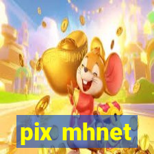 pix mhnet