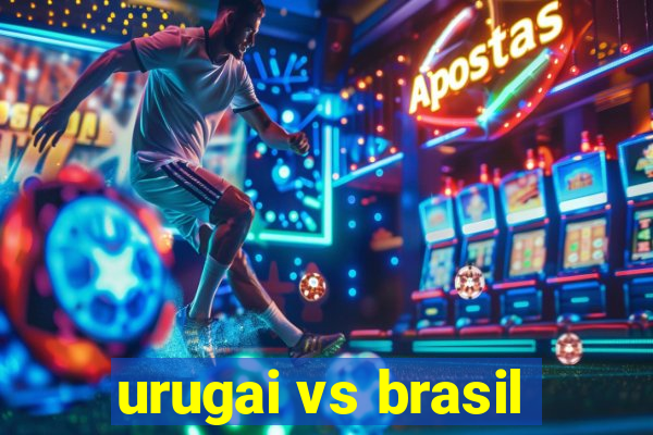 urugai vs brasil