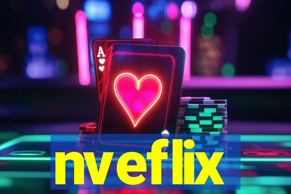 nveflix