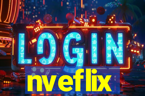 nveflix