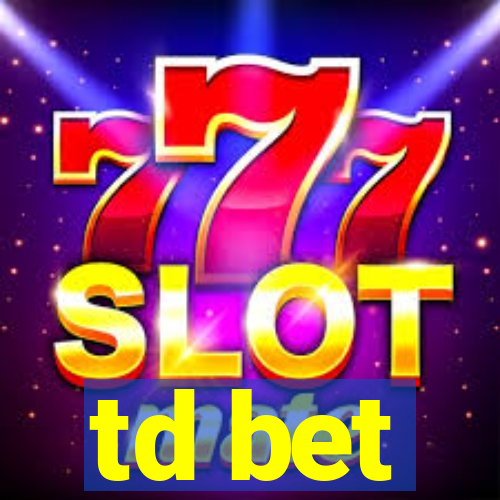 td bet