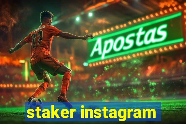 staker instagram