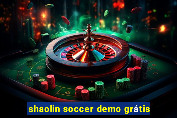 shaolin soccer demo grátis