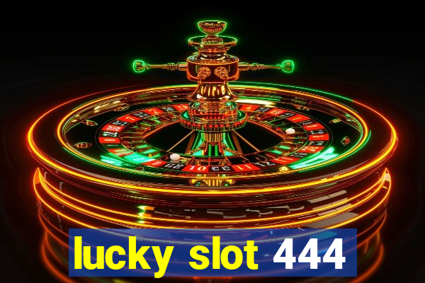 lucky slot 444