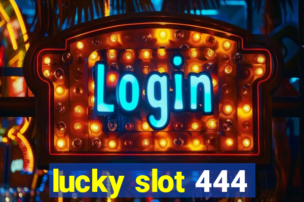 lucky slot 444