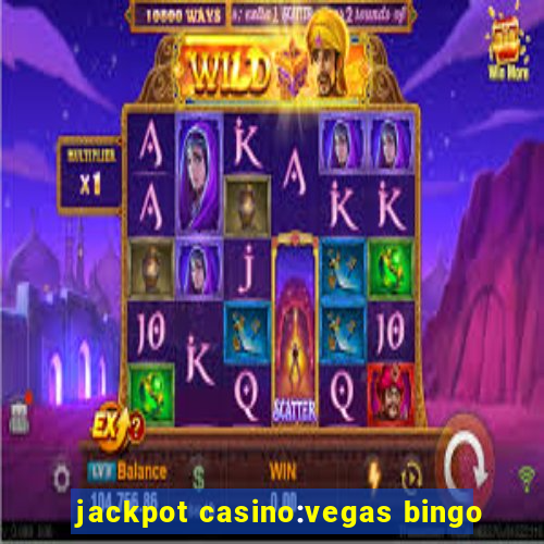 jackpot casino:vegas bingo