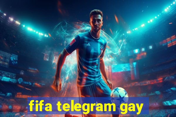 fifa telegram gay