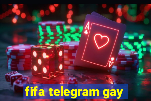 fifa telegram gay