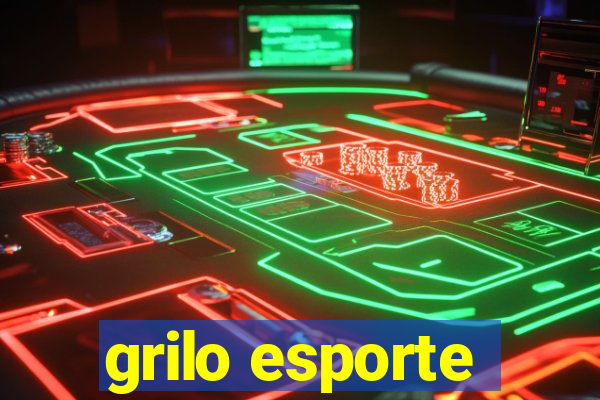 grilo esporte