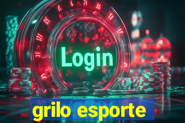 grilo esporte