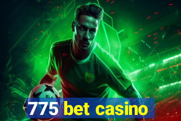 775 bet casino