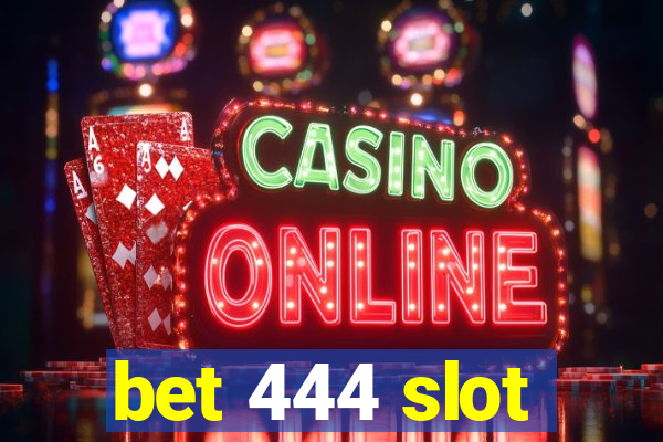 bet 444 slot