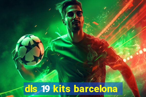 dls 19 kits barcelona