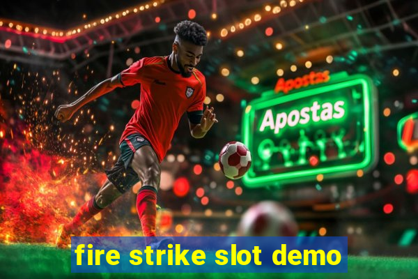 fire strike slot demo