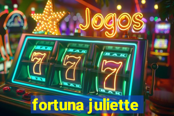 fortuna juliette