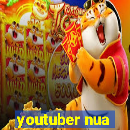 youtuber nua