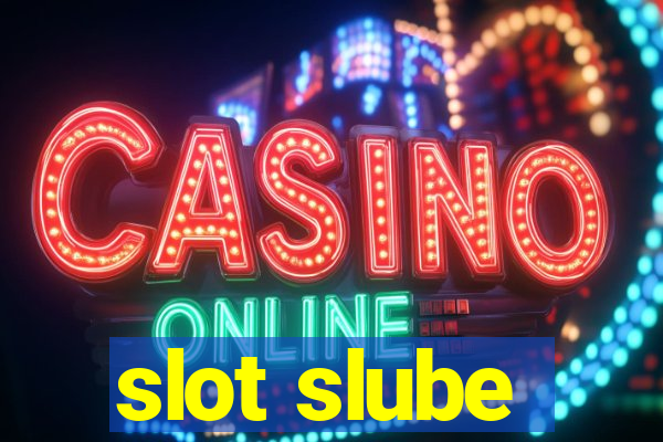 slot slube