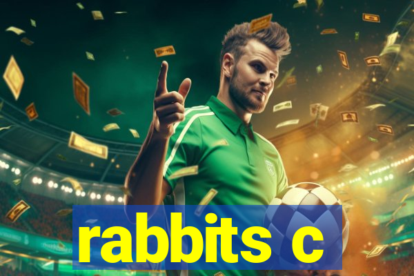 rabbits c