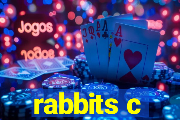 rabbits c