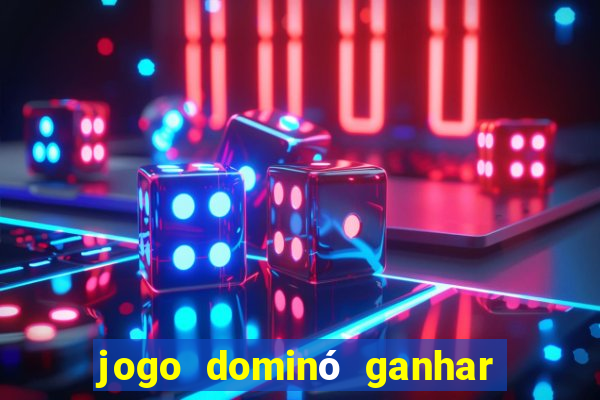 jogo dominó ganhar dinheiro de verdade