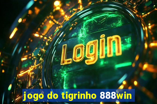 jogo do tigrinho 888win