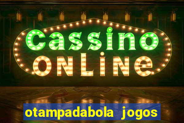 otampadabola jogos ao vivo palmeiras