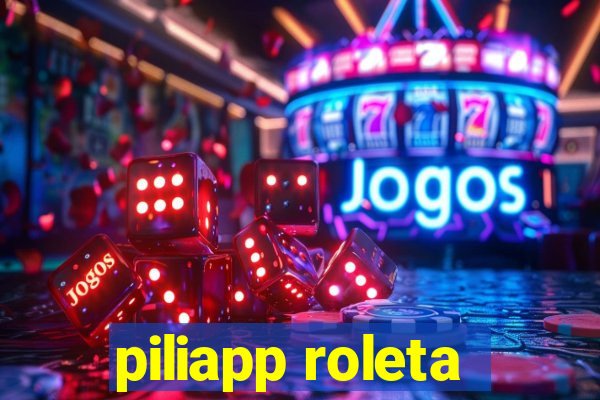 piliapp roleta