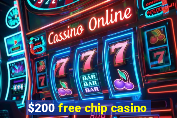 $200 free chip casino