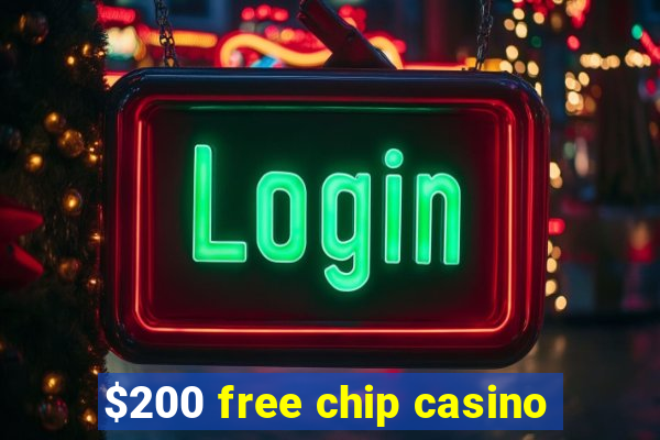 $200 free chip casino