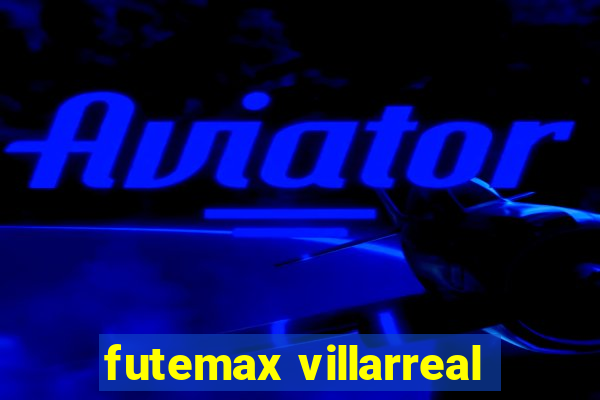 futemax villarreal