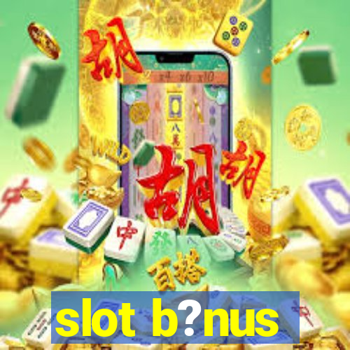 slot b?nus