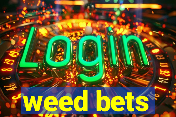 weed bets