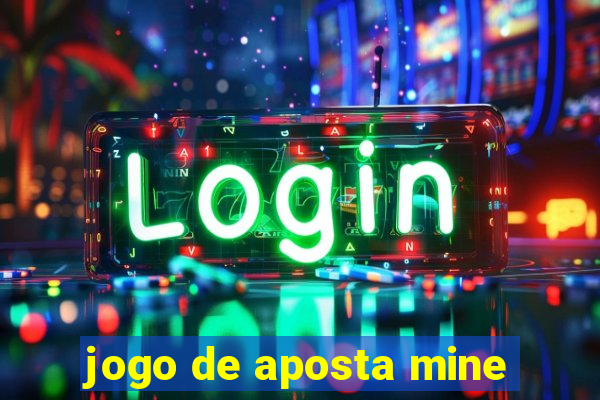 jogo de aposta mine