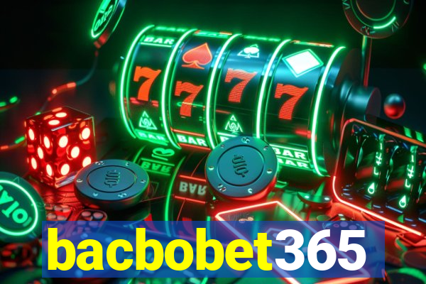 bacbobet365