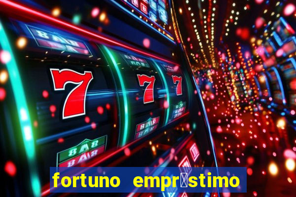 fortuno empr茅stimo e confi谩vel