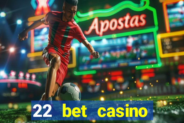 22 bet casino sister sites