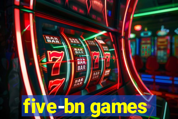 five-bn games