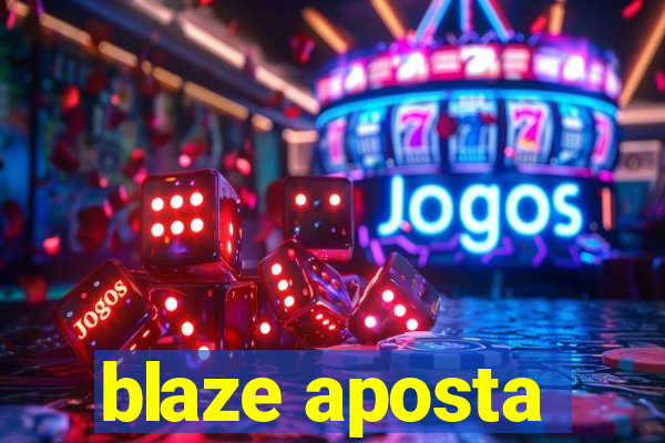 blaze aposta