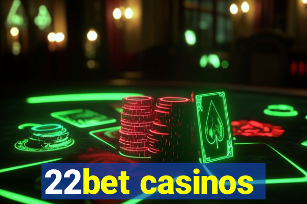 22bet casinos