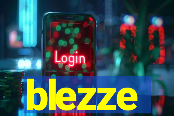 blezze