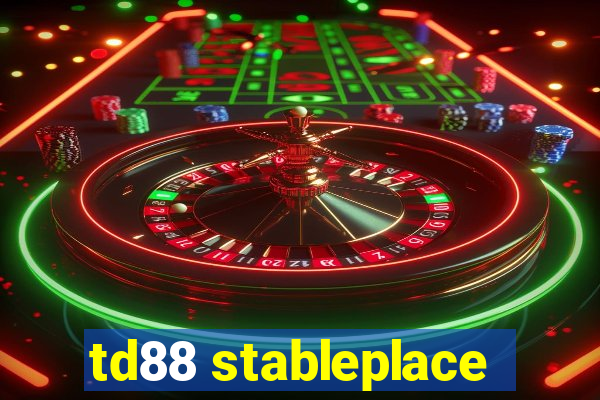 td88 stableplace