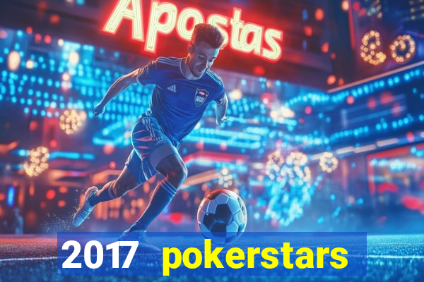 2017 pokerstars championship presented by monte-carlo casino