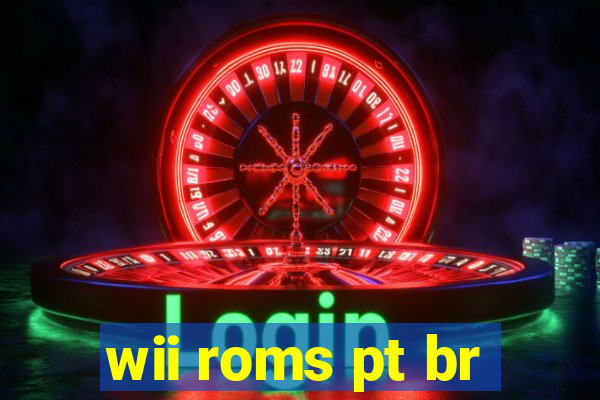 wii roms pt br