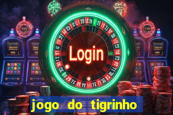 jogo do tigrinho de r$ 5