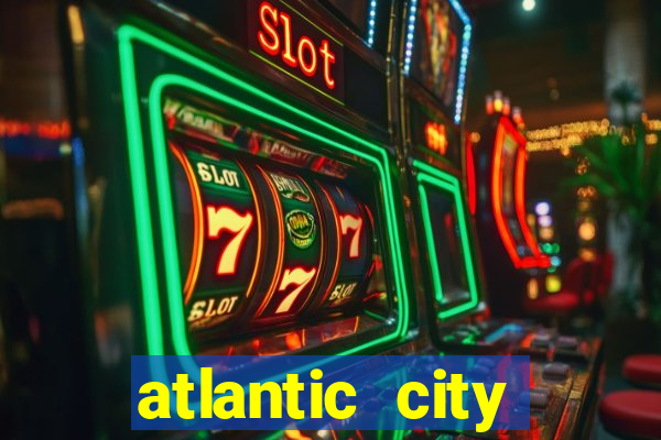 atlantic city casinos resorts