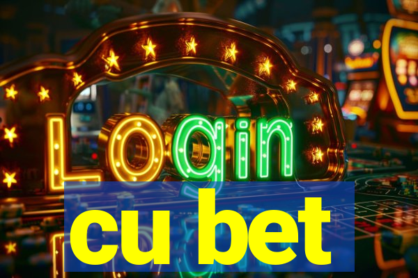 cu bet